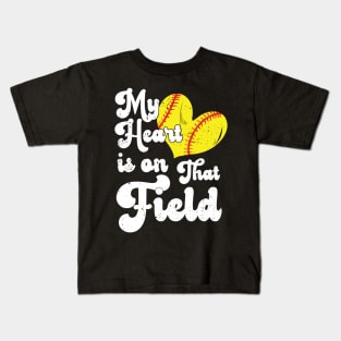 funny My Heart is on That Field softball baseball mom dad For Girls , Softball For Women Kids T-Shirt